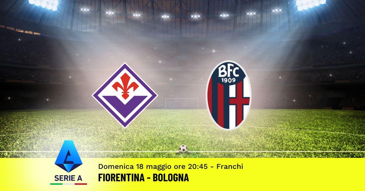 pronostico-fiorentina-bologna-37-giornata-serie-a-18-maggio-2025