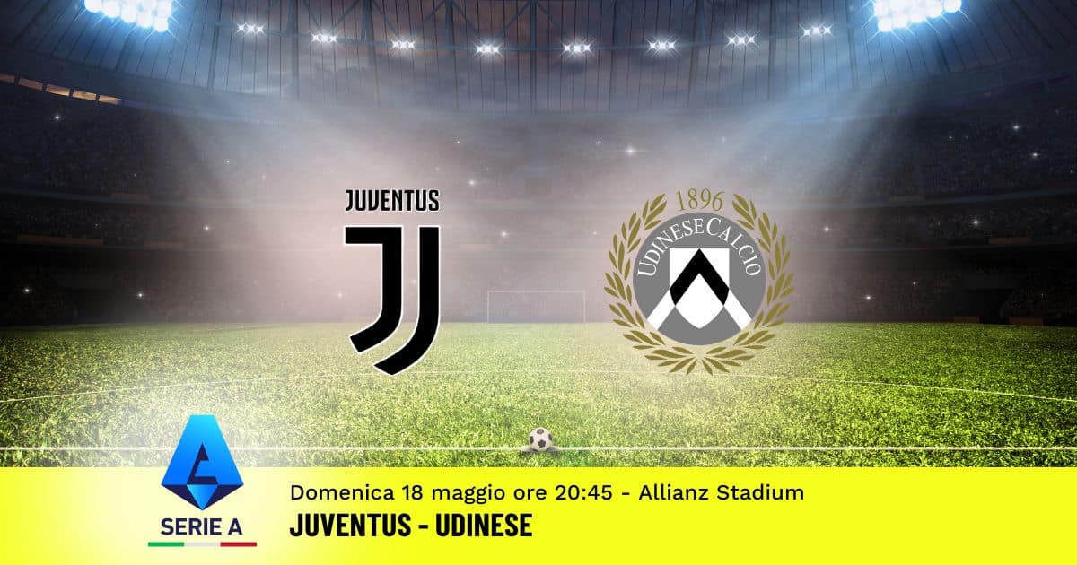 pronostico-juventus-udinese-37-giornata-serie-a-18-maggio-2025