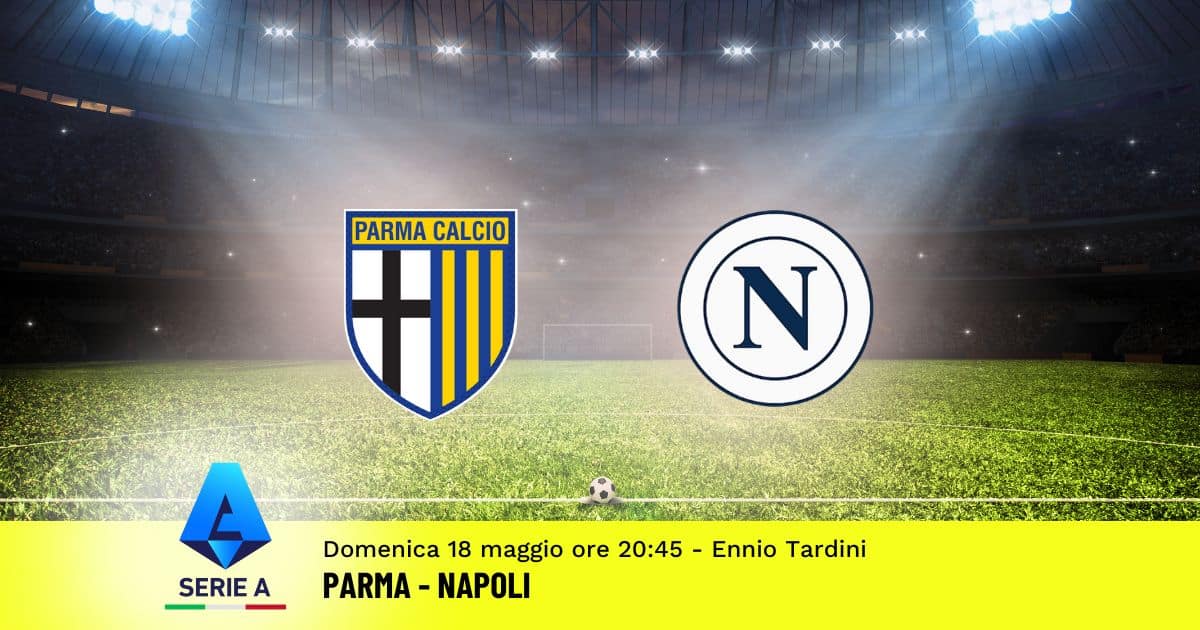 pronostico-parma-napoli-37-giornata-serie-a-18-maggio-2025