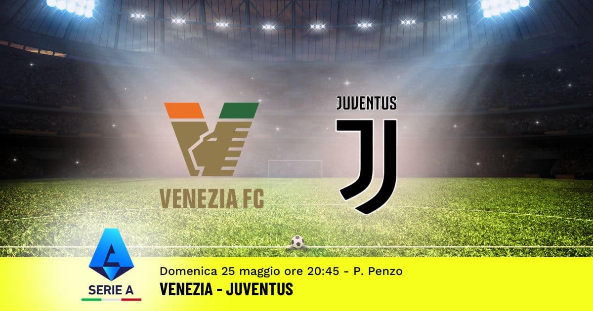 pronostico-venezia-juventus-38-giornata-serie-a-25-maggio-2025 pronostico-venezia-juventus-38-giornata-serie-a-25-maggio-2025