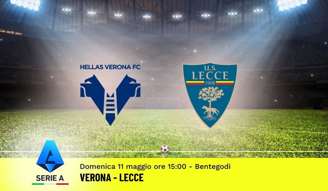 Pronostico Verona-Lecce, 36ª Giornata Serie A: Info, Quote e Scommesse