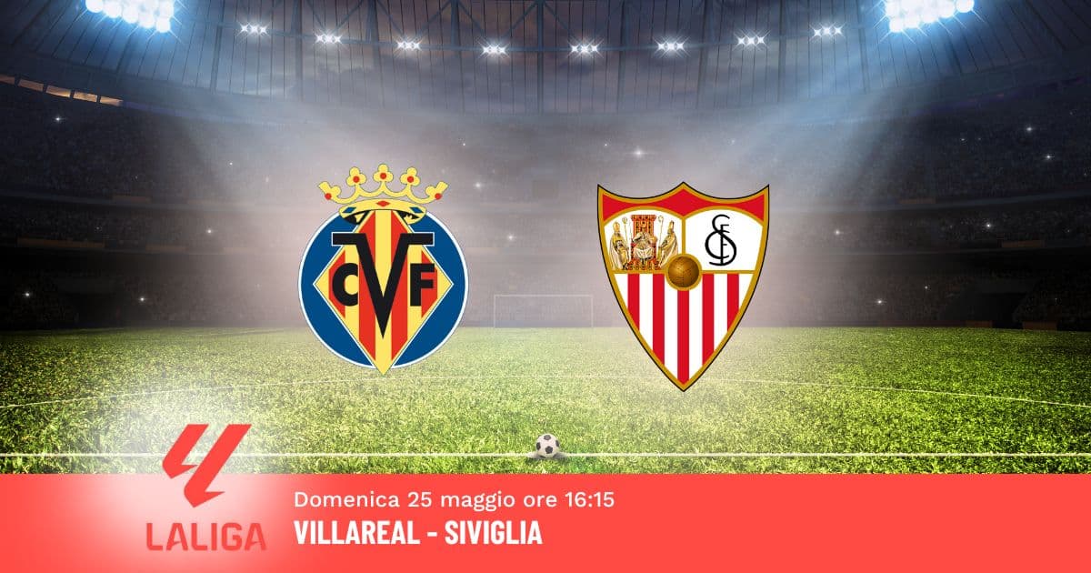 pronostico-villareal-siviglia-38-giornata-liga-25-maggio-2025