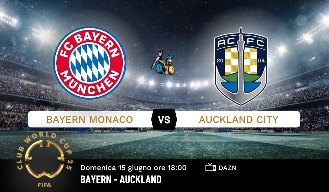 Pronostico Bayern-Auckland: Mondiale per Club 2025 – Analisi, Quote, Scommesse