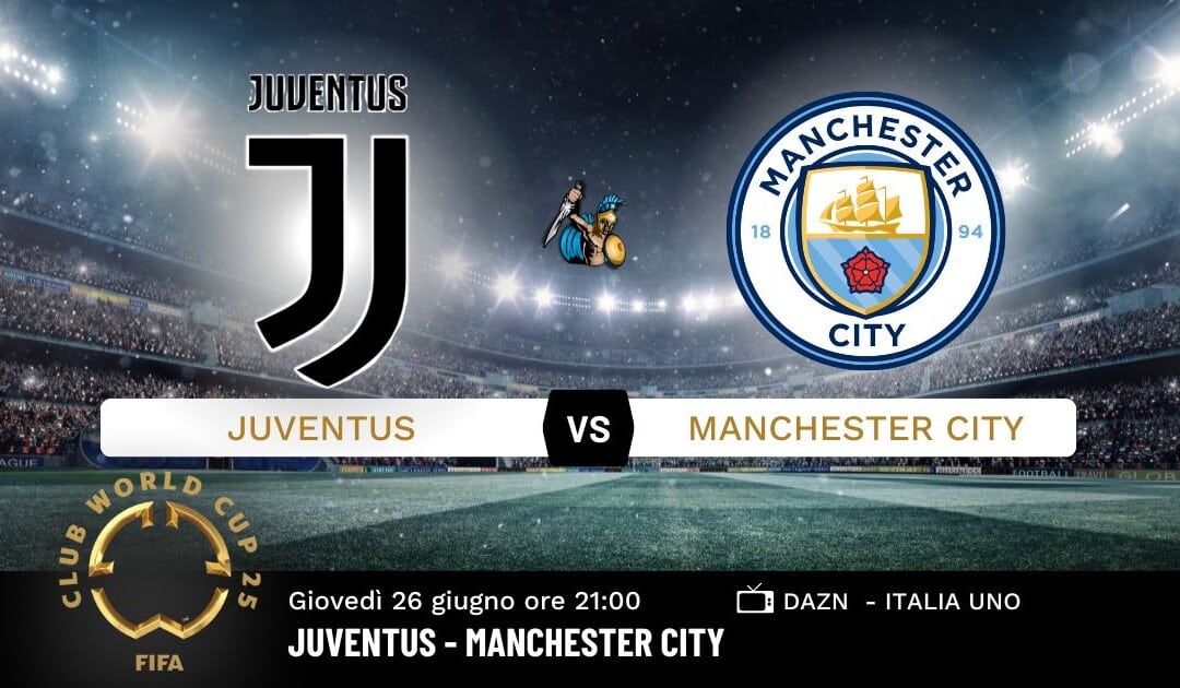 Pronostico Juventus-Manchester City: Analisi, Quote e Scommesse