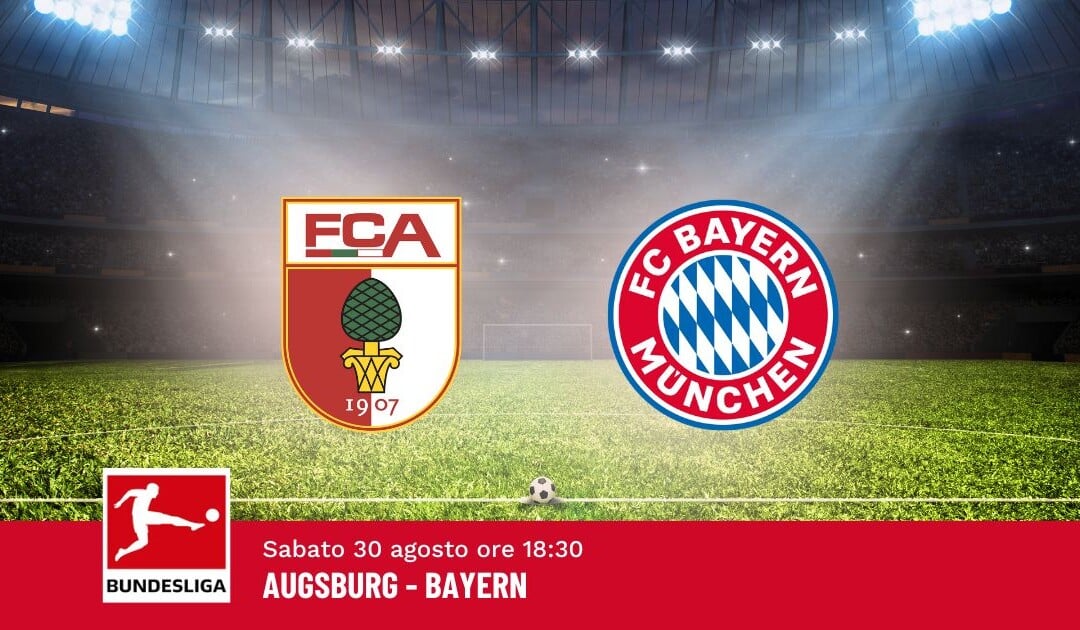 Pronostico Augsburg-Bayern, 2ª Giornata Bundesliga: Info, Quote e Scommesse