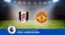 Pronostico Fulham-Manchester United, 2ª Giornata Premier League: Info, Quote e Scommesse