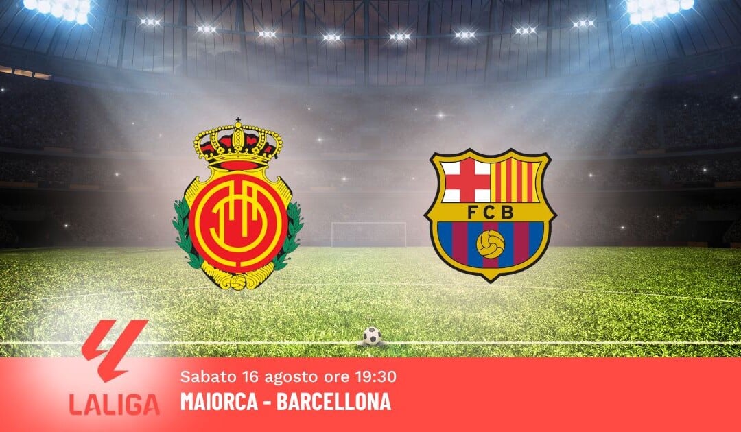 Pronostico Maiorca-Barcellona, 1ª Giornata Liga: Info, Quote e Scommesse