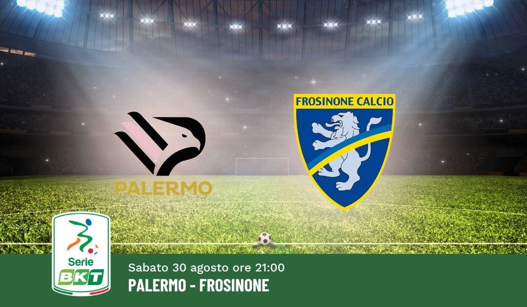 Pronostico Palermo-Frosinone, 2ª Giornata Serie B: Info, Quote e Scommesse