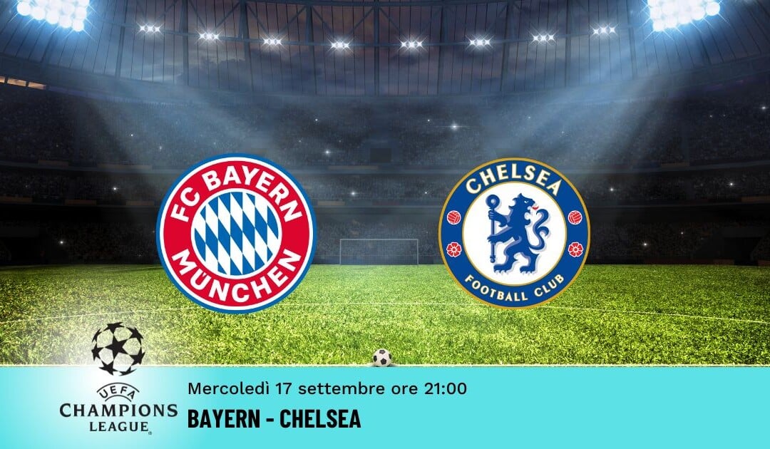 Bayern-Chelsea: Pronostico Champions 17.09.2025