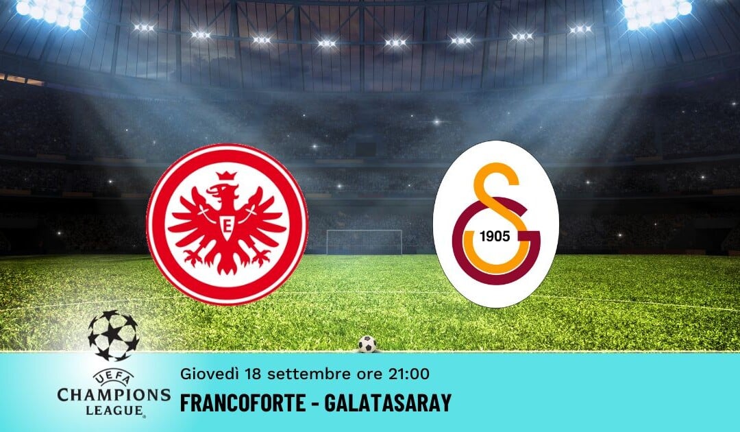 Francoforte-Galatasaray: Pronostico Champions 18.09.2025