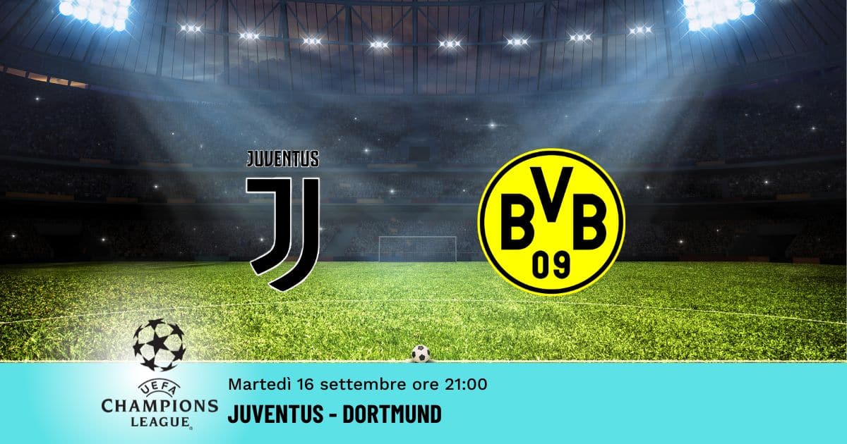 juventus-dortmund-champions-16-settembre-2025