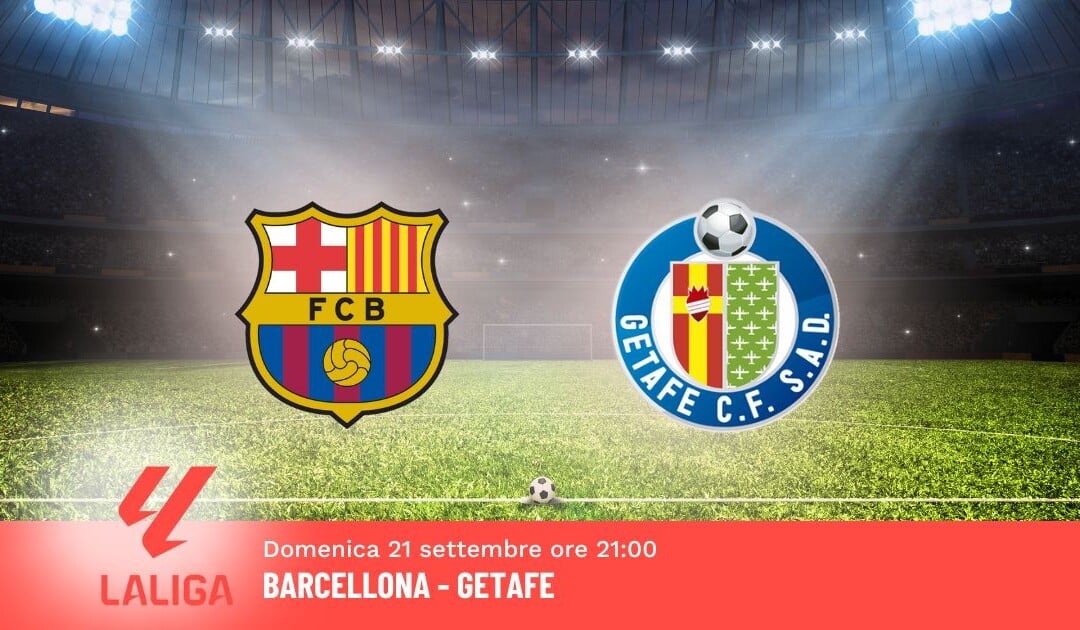Pronostico Barcellona-Getafe, 5ª Giornata Liga: Info, Quote e Scommesse