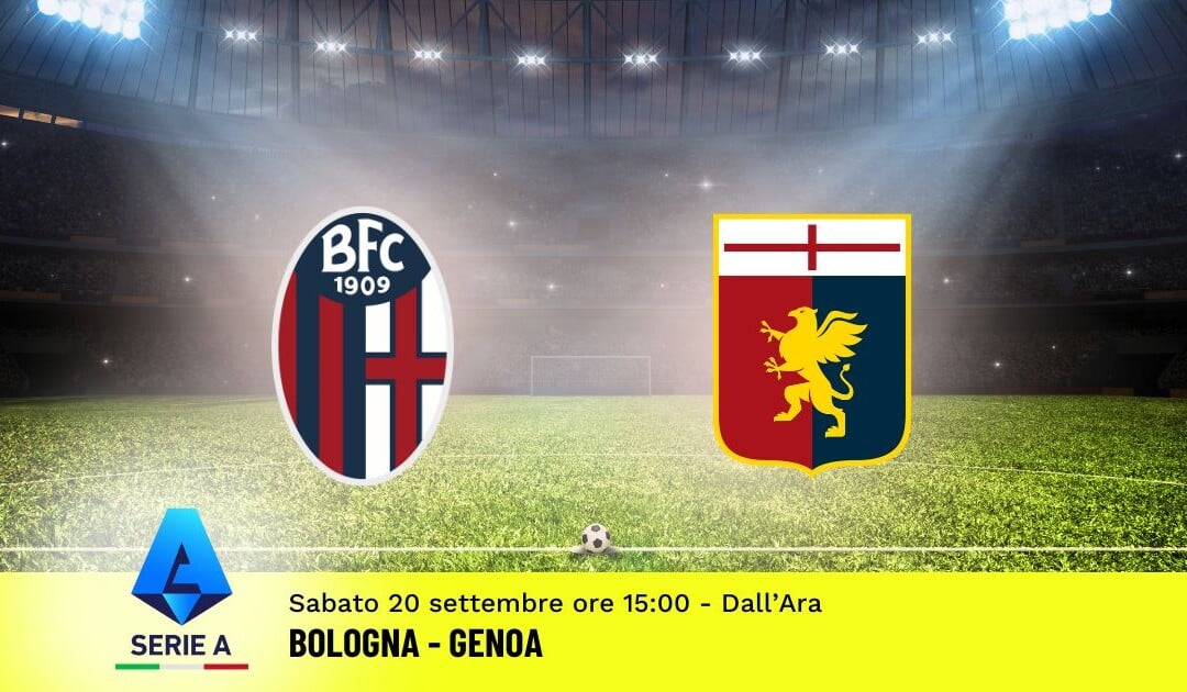 Pronostico Bologna-Genoa, 4ª Giornata Serie A: Info, Quote e Scommesse
