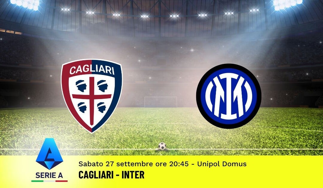 Pronostico Cagliari-Inter, 5ª Giornata Serie A: Info, Quote e Scommesse
