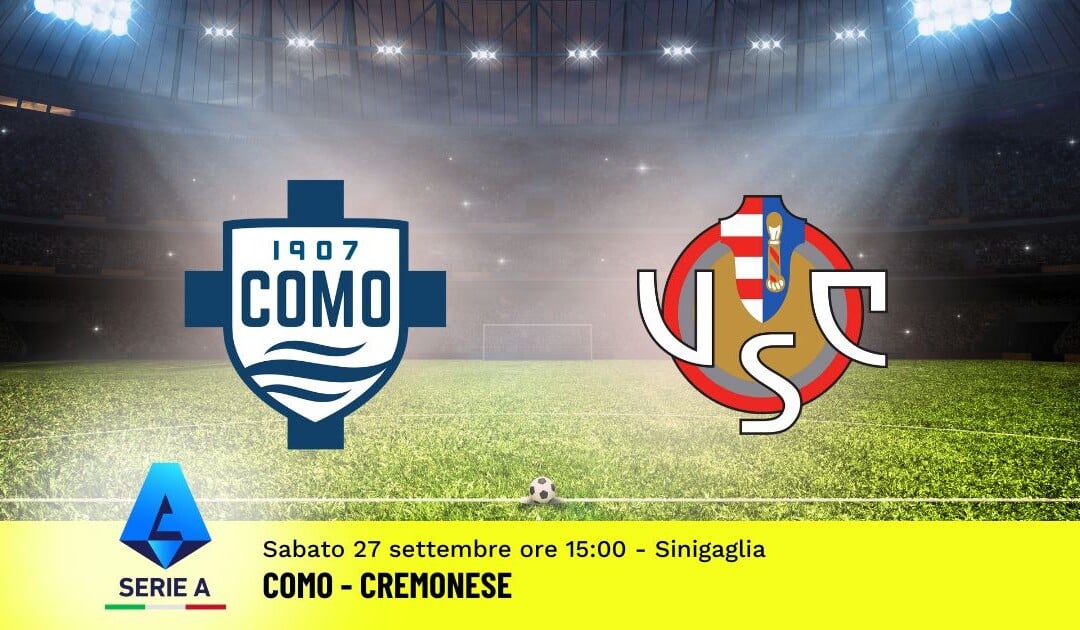 Pronostico Como-Cremonese, 5ª Giornata Serie A: Info, Quote e Scommesse