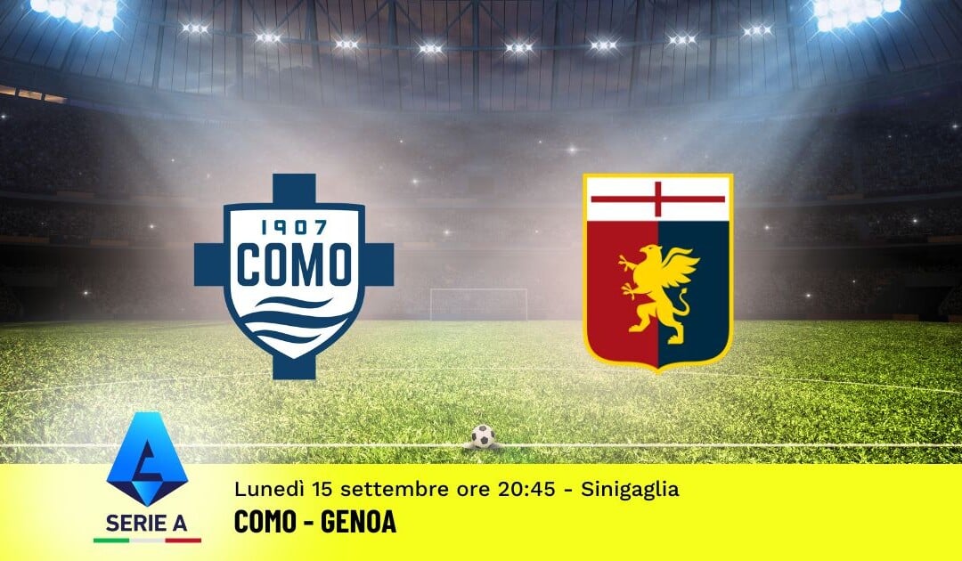 Pronostico Como-Genoa, 3ª Giornata Serie A: Info, Quote e Scommesse