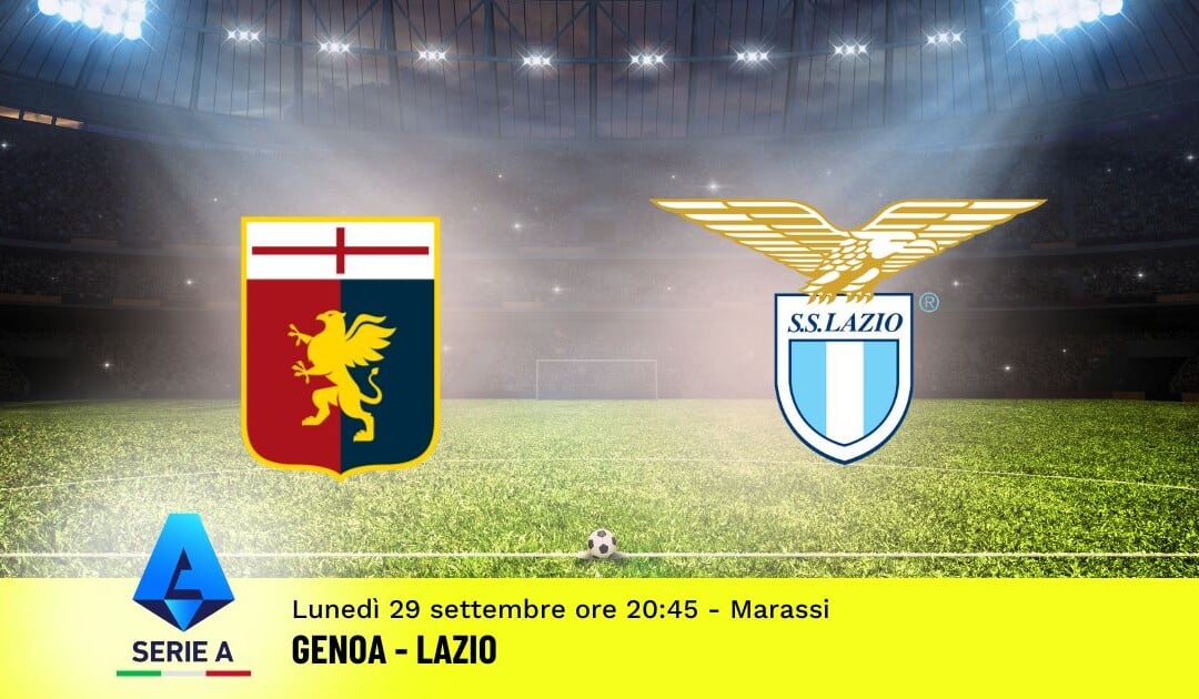 Pronostico Genoa-Lazio, 5ª Giornata Serie A: Info, Quote e Scommesse
