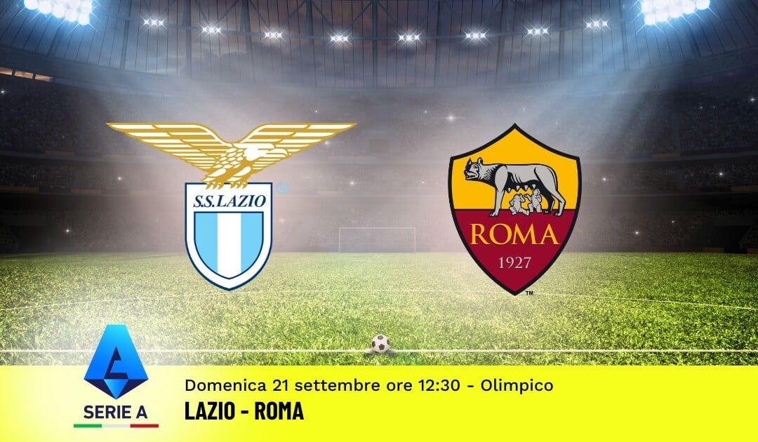 Pronostico Lazio-Roma, 4ª Giornata Serie A: Info, Quote e Scommesse
