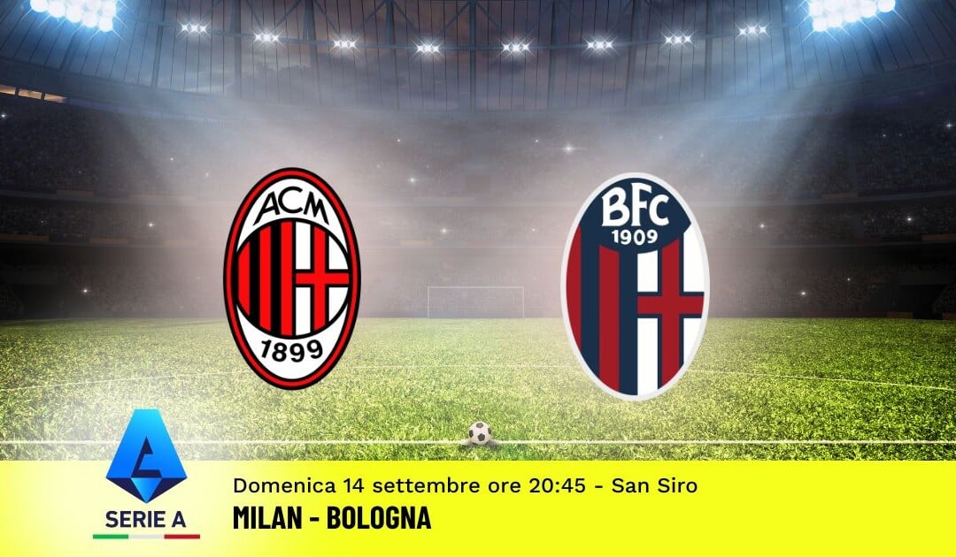 Pronostico Milan-Bologna, 3ª Giornata Serie A: Info, Quote e Scommesse