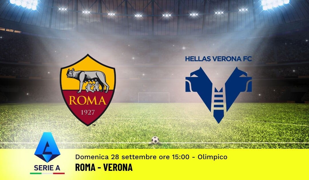 Pronostico Roma-Verona, 5ª Giornata Serie A: Info, Quote e Scommesse