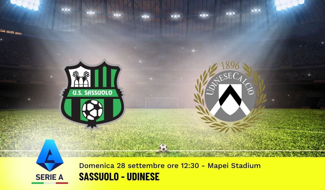 Pronostico Sassuolo-Udinese, 5ª Giornata Serie A: Info, Quote e Scommesse