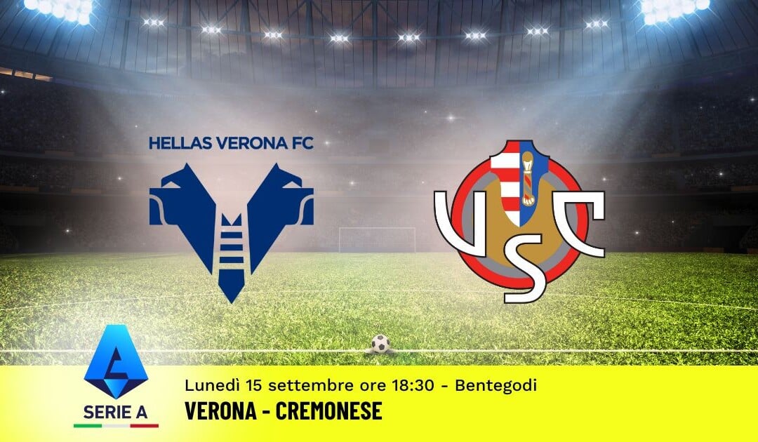 Pronostico Verona-Cremonese, 3ª Giornata Serie A: Info, Quote e Scommesse