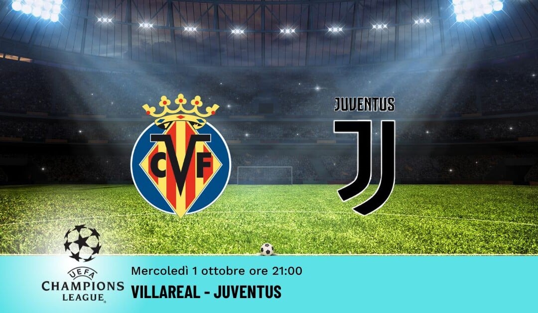 Villareal-Juventus: Pronostico Champions 01.10.2025