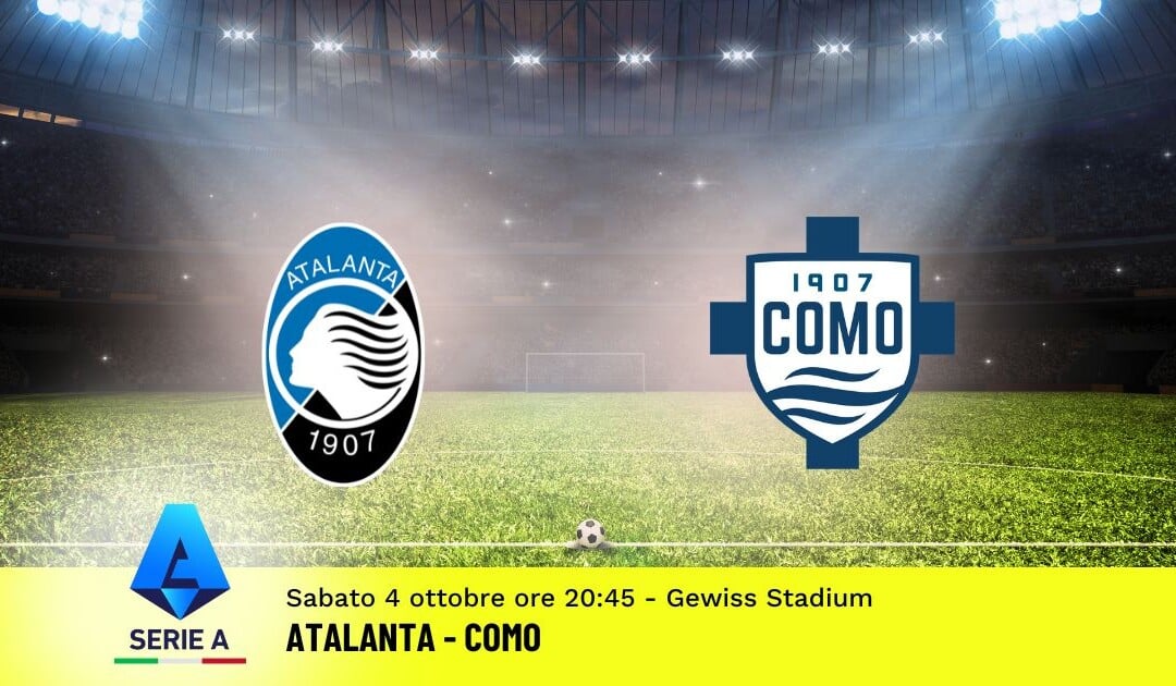 Pronostico Atalanta-Como, 6ª Giornata Serie A: Info, Quote e Scommesse