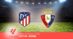 Pronostico Atletico Madrid-Osasuna, 9ª Giornata Liga: Info, Quote e Scommesse