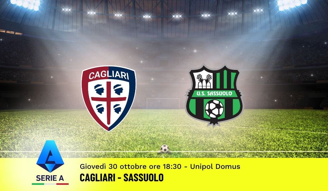 Pronostico Cagliari-Sassuolo, 9ª Giornata Serie A: Info, Quote e Scommesse