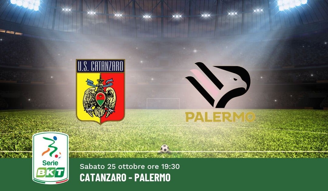 Pronostico Catanzaro-Palermo, 9ª Giornata Serie B: Info, Quote e Scommesse