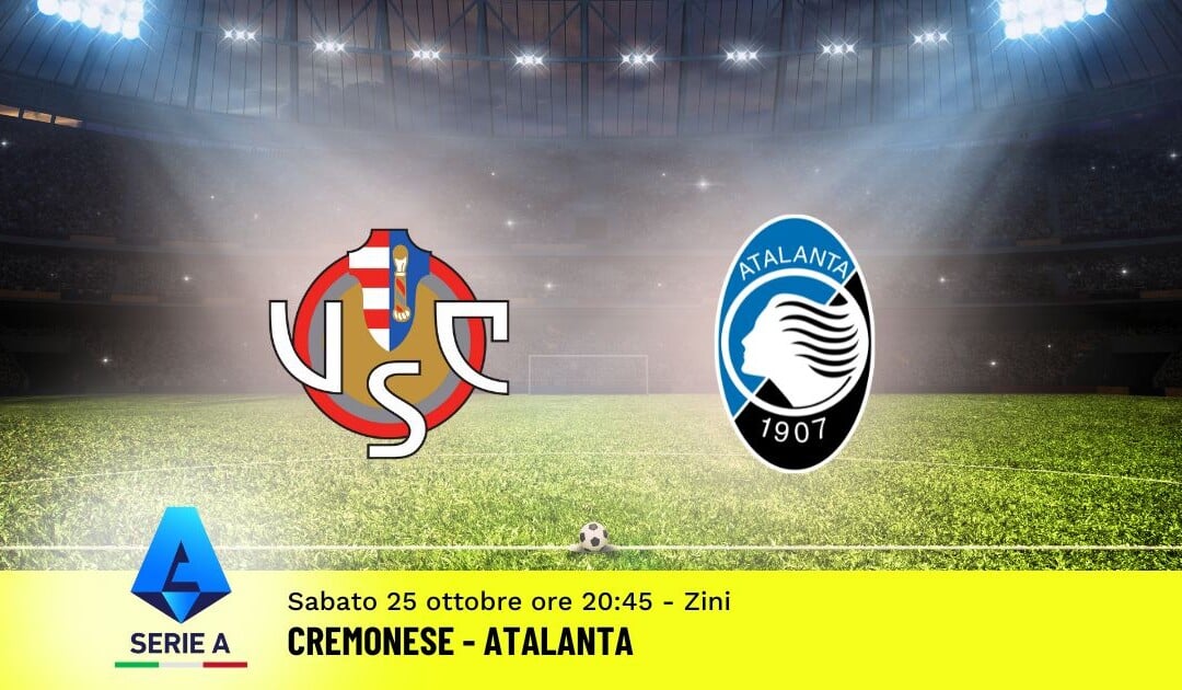 Pronostico Cremonese-Atalanta, 8ª Giornata Serie A: Info, Quote e Scommesse