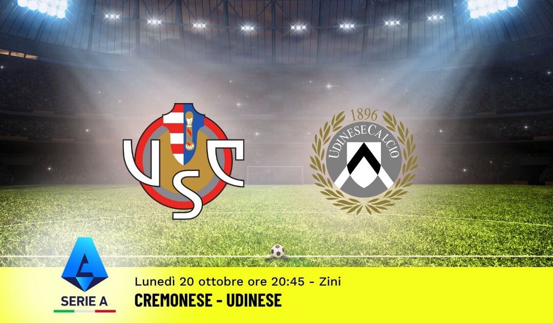 Pronostico Cremonese-Udinese, 7ª Giornata Serie A: Info, Quote e Scommesse