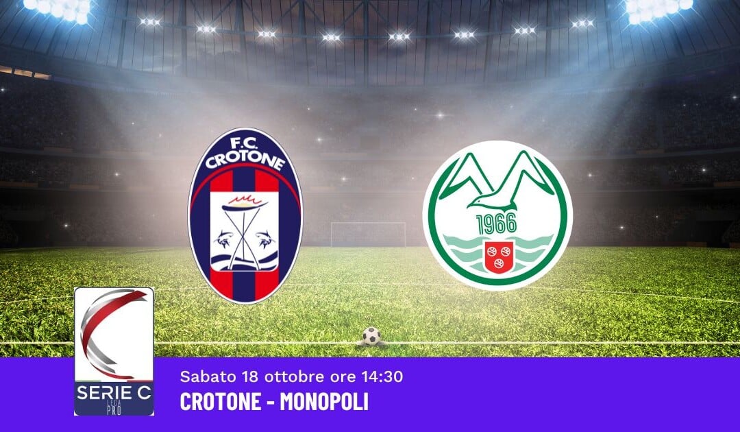 Pronostico Crotone-Monopoli, 10ª Giornata Serie C: Info, Quote e Scommesse