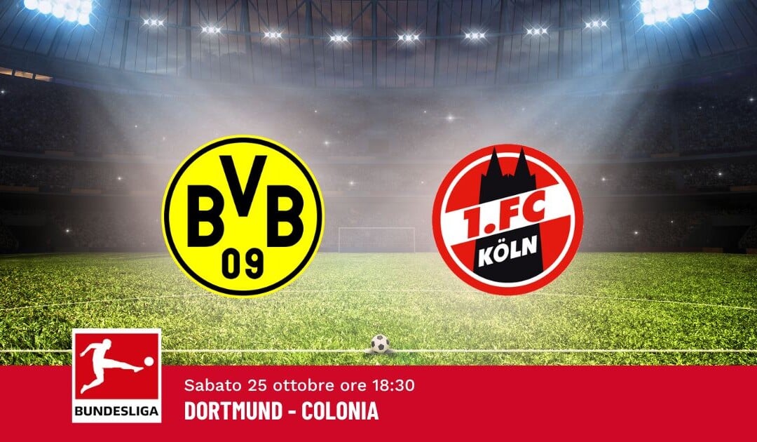 Pronostico Dortmund-Colonia, 8ª Giornata Bundesliga: Info, Quote e Scommesse