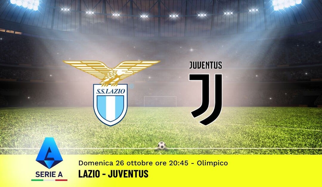 Pronostico Lazio-Juventus, 8ª Giornata Serie A: Info, Quote e Scommesse