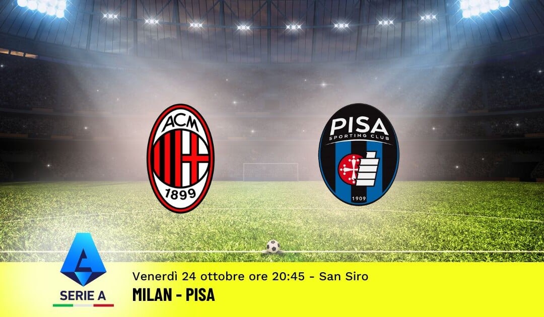 Pronostico Milan-Pisa, 8ª Giornata Serie A: Info, Quote e Scommesse