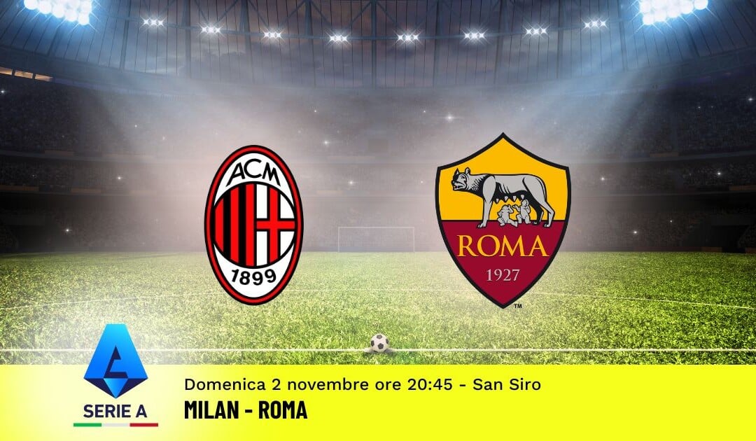 Pronostico Milan-Roma, 10ª Giornata Serie A: Info, Quote e Scommesse
