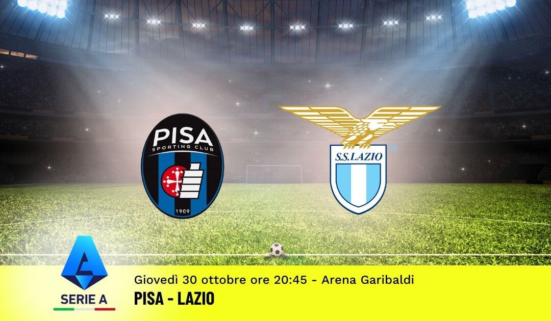 Pronostico Pisa-Lazio, 9ª Giornata Serie A: Info, Quote e Scommesse