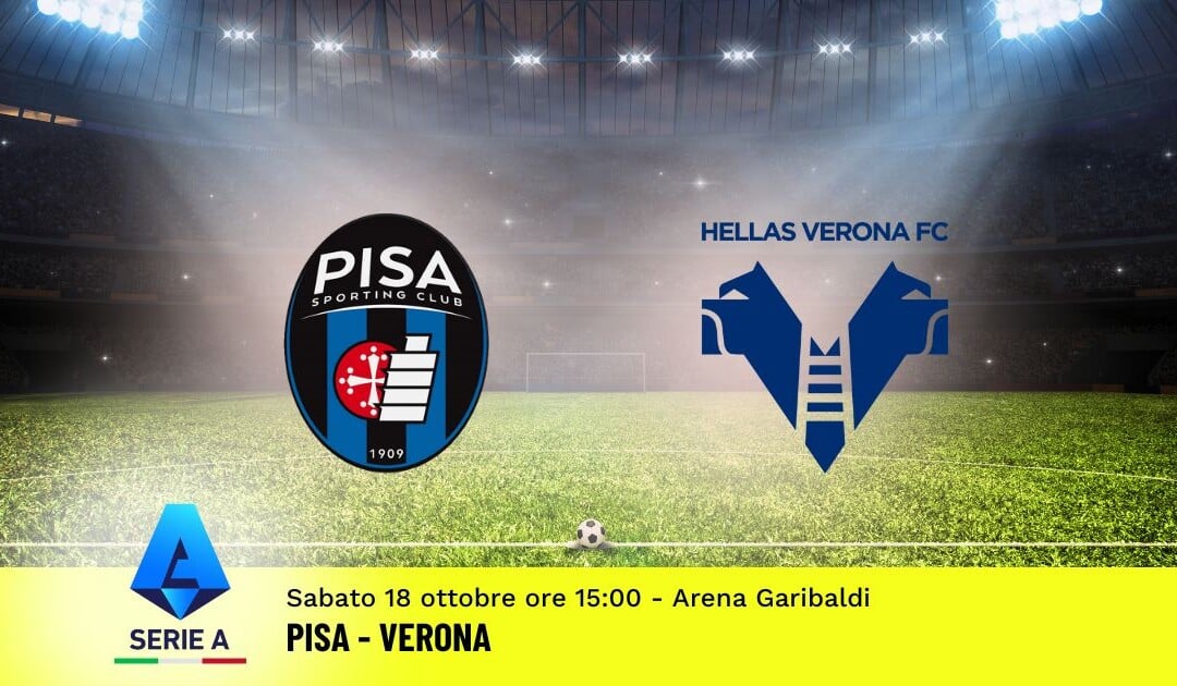 Pronostico Pisa-Verona, 7ª Giornata Serie A: Info, Quote e Scommesse