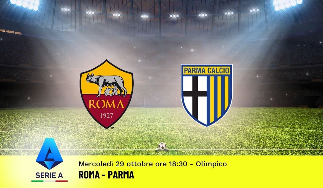 Pronostico Roma-Parma, 9ª Giornata Serie A: Info, Quote e Scommesse