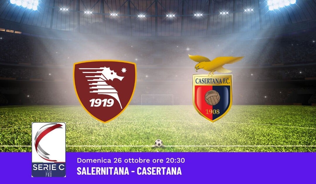 Pronostico Salernitana-Casertana, 11ª Giornata Serie C: Info, Quote e Scommesse