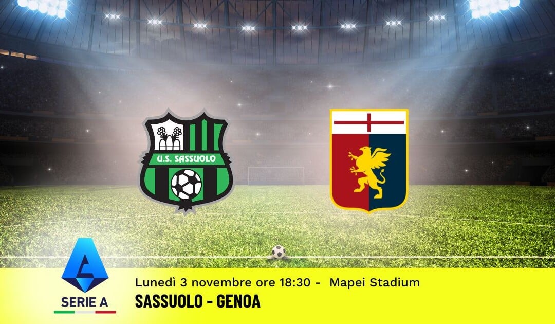 Pronostico Sassuolo-Genoa, 10ª Giornata Serie A: Info, Quote e Scommesse