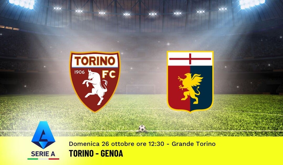 Pronostico Torino-Genoa, 8ª Giornata Serie A: Info, Quote e Scommesse