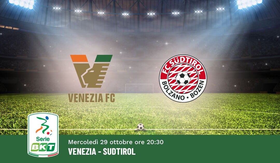 Pronostico Venezia-Sudtirol, 10ª Giornata Serie B: Info, Quote e Scommesse