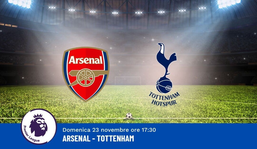 Pronostico Arsenal-Tottenham, 12ª Giornata Premier League: Info, Quote e Scommesse