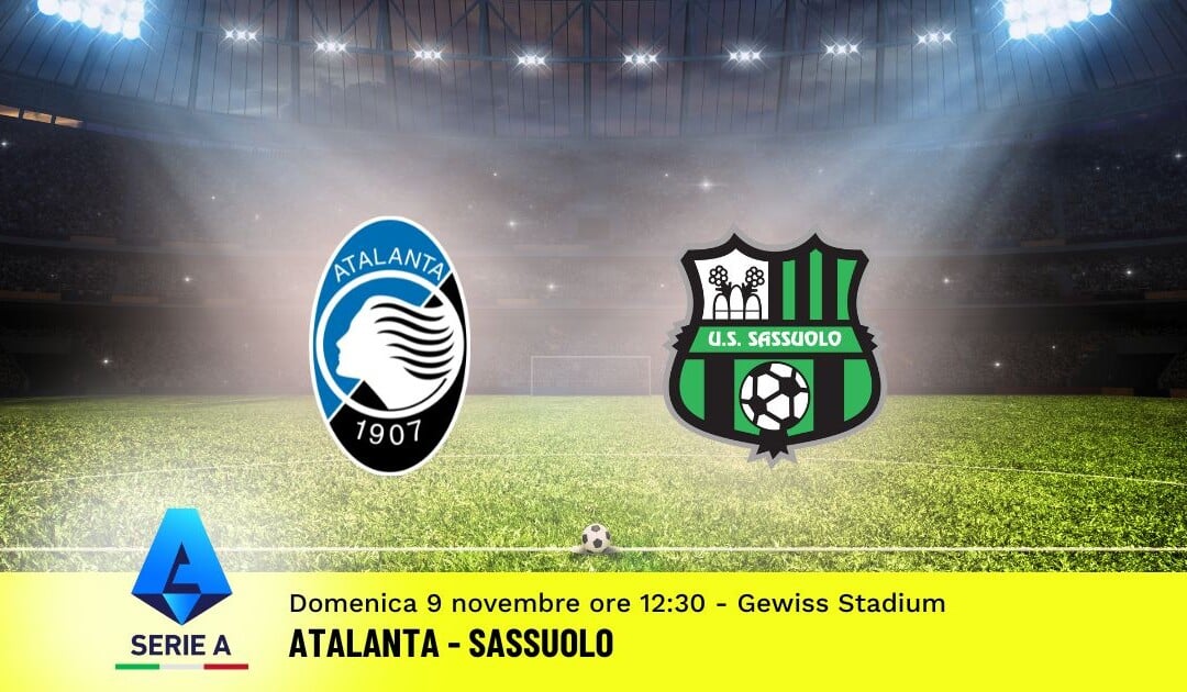 Pronostico Atalanta-Sassuolo, 11ª Giornata Serie A: Info, Quote e Scommesse