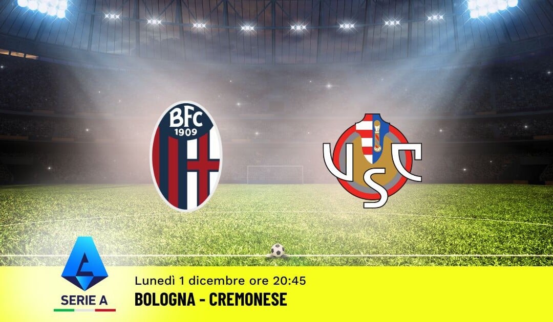 Pronostico Bologna-Cremonese, 13ª Giornata Serie A: Info, Quote e Scommesse