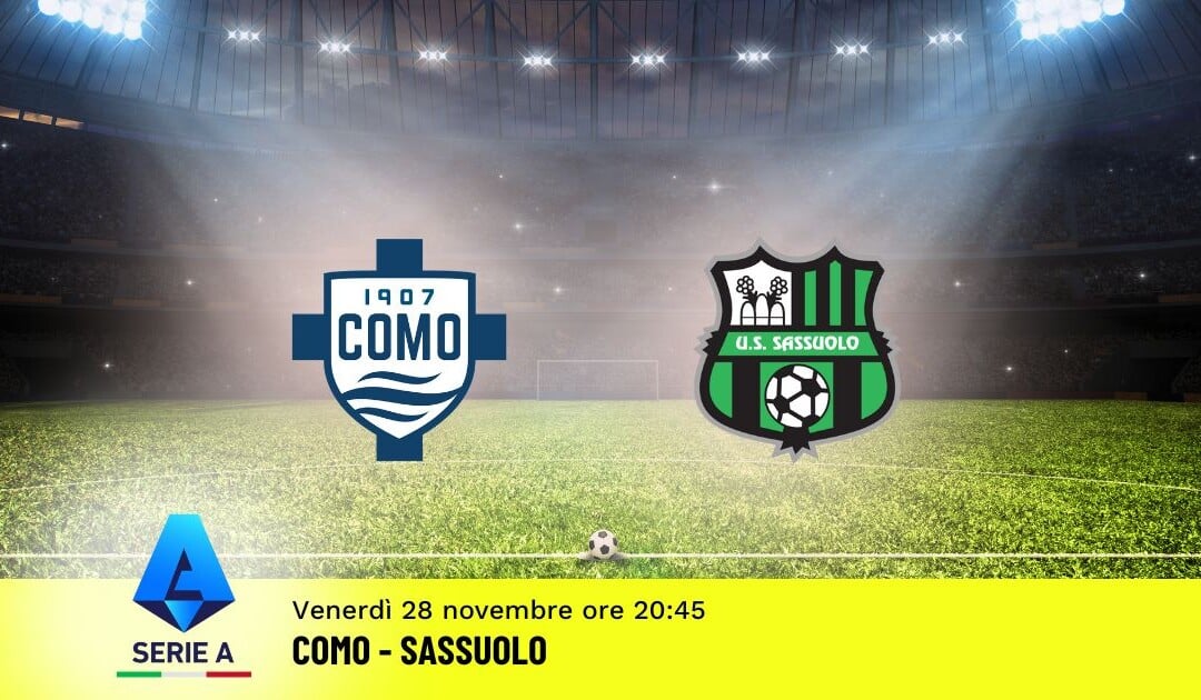 Pronostico Como-Sassuolo, 13ª Giornata Serie A: Info, Quote e Scommesse