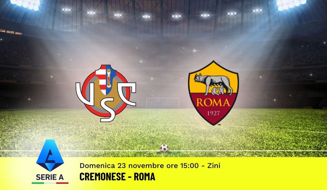 Pronostico Cremonese-Roma, 12ª Giornata Serie A: Info, Quote e Scommesse